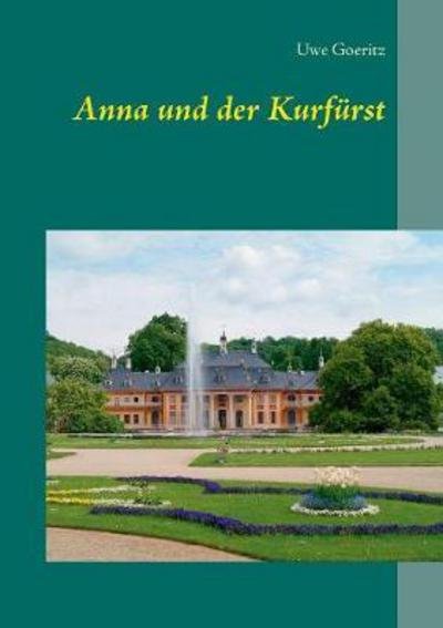 Cover for Goeritz · Anna und der Kurfürst (Bok) (2017)