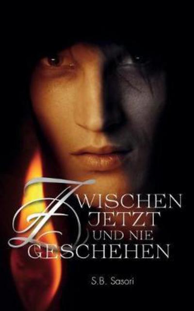 Cover for Sasori · Zwischen jetzt und nie geschehen (Book) (2017)