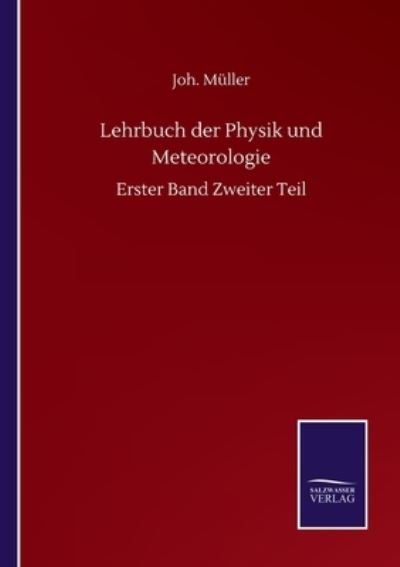 Cover for Joh Muller · Lehrbuch der Physik und Meteorologie: Erster Band Zweiter Teil (Paperback Bog) (2020)