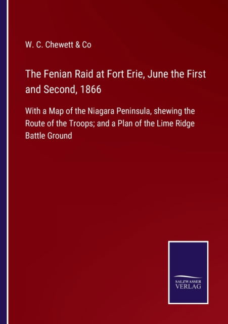 Cover for W C Chewett &amp; Co · The Fenian Raid at Fort Erie, June the First and Second, 1866 (Paperback Bog) (2022)