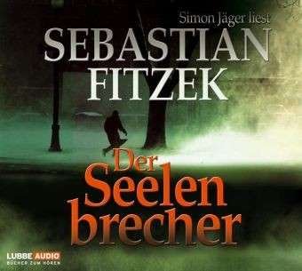 Cover for Sebastian Fitzek · Der Seelenbrecher (CD) (2008)