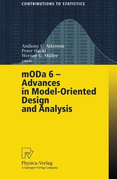 Cover for P Hackl · MODA 6 - Advances in Model-Oriented Design and Analysis: Proceedings of the 6th International Workshop on Model-Oriented Design and Analysis held in Puchberg / Schneeberg, Austria, June 25-29, 2001 - Contributions to Statistics (Taschenbuch) [Softcover reprint of the original 1st ed. 2001 edition] (2001)