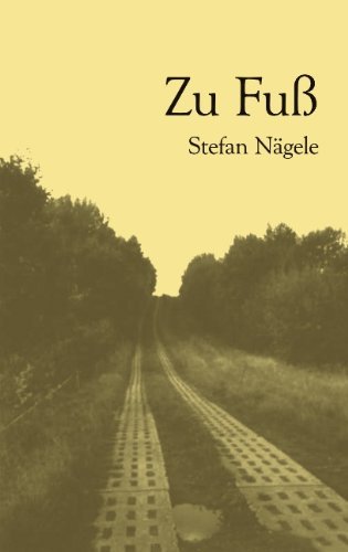 Cover for Stefan Nägele · Zu Fuß (Paperback Book) [German edition] (2005)