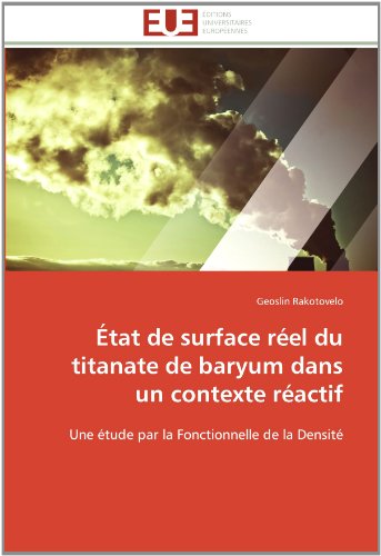 Cover for Geoslin Rakotovelo · État De Surface Réel Du Titanate De Baryum Dans Un Contexte Réactif: Une Étude Par La Fonctionnelle De La Densité (Paperback Book) [French edition] (2018)