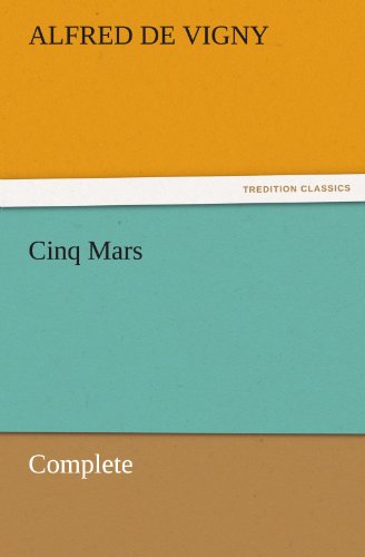 Cover for Alfred De Vigny · Cinq Mars  -  Complete (Tredition Classics) (Paperback Book) (2011)