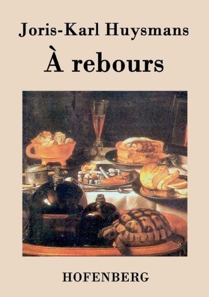 Cover for Joris-Karl Huysmans · A rebours (Paperback Book) (2015)