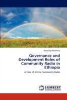 Cover for Dessalegn Belachew · Governance and Development Roles of Community Radio in Ethiopia: a Case of Jimma Community Radio (Paperback Bog) (2011)
