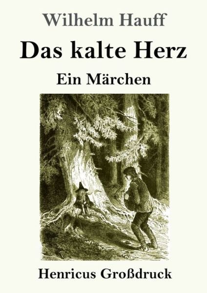 Cover for Wilhelm Hauff · Das kalte Herz (Grossdruck) (Taschenbuch) (2023)