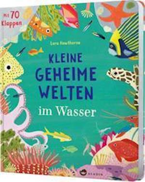 Kleine geheime Welten im Wasser - Lara Hawthorne - Książki - Aladin Verlag - 9783848902002 - 24 lutego 2022