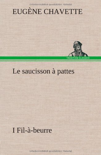 Cover for Eug Ne Chavette · Le Saucisson Pattes I Fil- -beurre (Hardcover Book) [French edition] (2012)