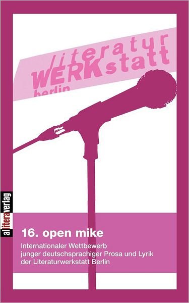 Cover for Berlin Literaturwerkstatt · 16. open mike (Pocketbok) (2008)