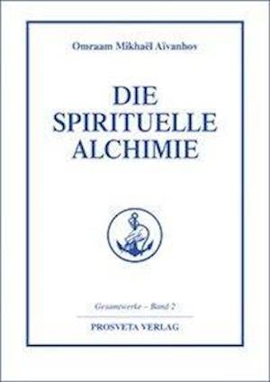Cover for Omraam Mikhael Aivanhov · Die spirituelle Alchimie (Gebundenes Buch) (2011)