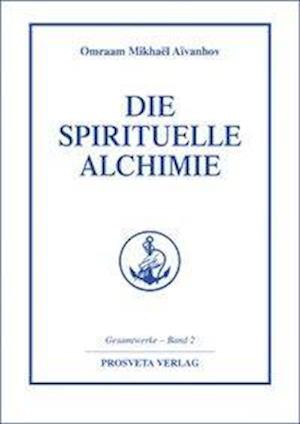 Cover for Omraam Mikhael Aivanhov · Die spirituelle Alchimie (Hardcover Book) (2011)