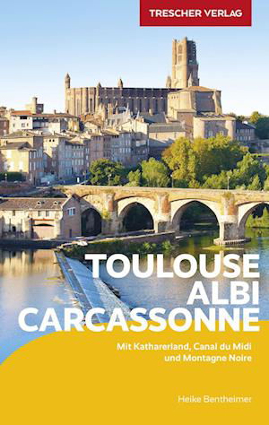 Reiseführer Toulouse, Albi, Carcassonne - Heike Bentheimer - Kirjat - Trescher Verlag GmbH - 9783897946002 - sunnuntai 1. toukokuuta 2022