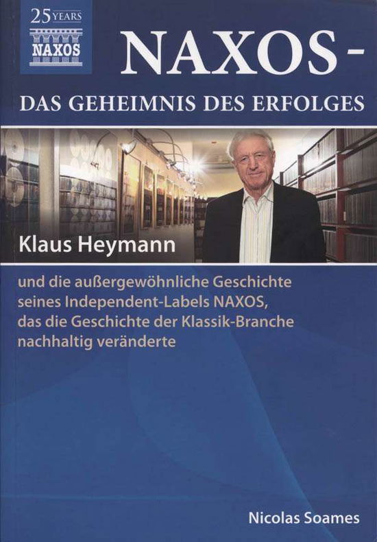 NAXOS - Die Erfolgsgeschichte - Nicolas Soames - Boeken - Naxos - 9783898163002 - 11 juni 2012