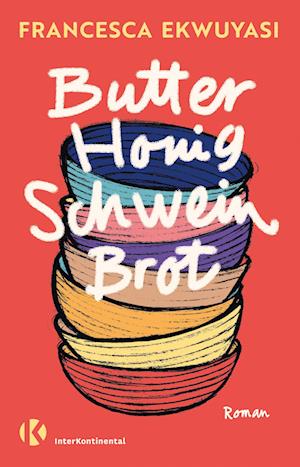 Cover for Francesca Ekwuyasi · Butter Honig Schwein Brot (Book) (2024)