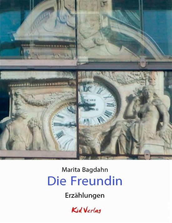 Cover for Bagdahn · Die Freundin (Book)