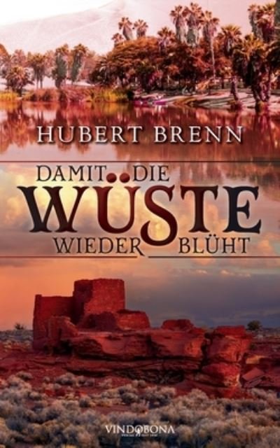 Cover for Hubert Brenn · Damit die Wuste wieder bluht (Paperback Book) (2021)