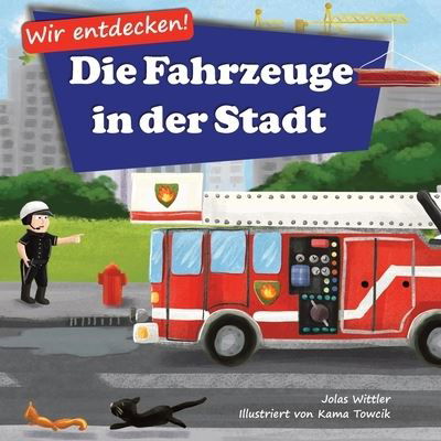 Cover for Jolas Wittler · Wir entdecken! Die Fahrzeuge in der Stadt (Paperback Bog) (2021)