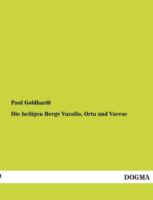 Cover for Paul Goldhardt · Die heiligen Berge Varallo, Orta und Varese (Paperback Book) [German edition] (2012)