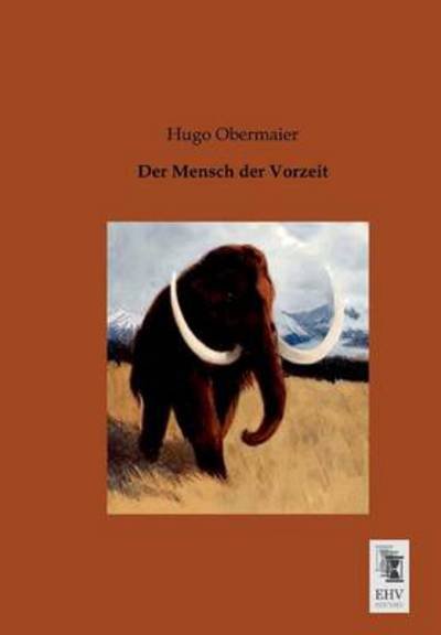 Cover for Hugo Obermaier · Der Mensch Der Vorzeit (Pocketbok) [German edition] (2013)