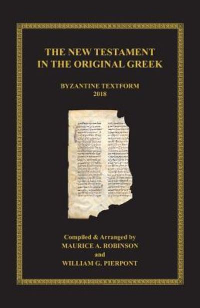 The New Testament in the Original Greek: Byzantine Textform 2018 - William G Pierpont - Books - VTR Publications - 9783957761002 - January 11, 2018