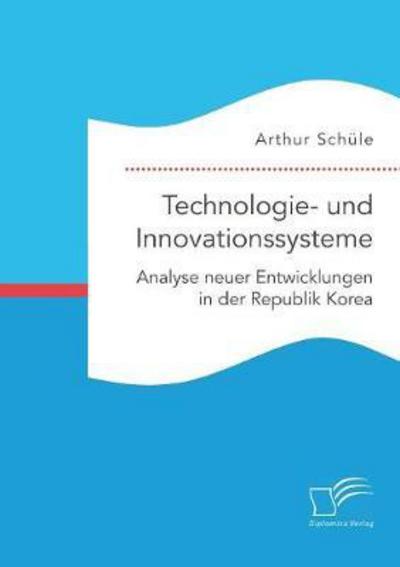 Technologie- und Innovationssyst - Schüle - Books -  - 9783961465002 - November 17, 2016