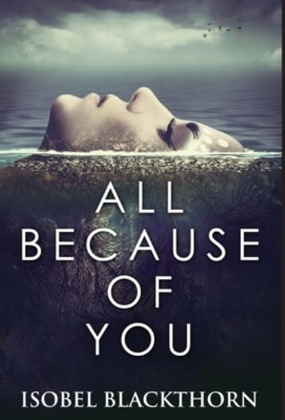 Cover for Isobel Blackthorn · All Because Of You (Hardcover Book) (2022)