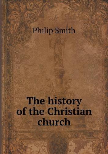 Cover for Philip Smith · The History of the Christian Church (Paperback Bog) (2013)