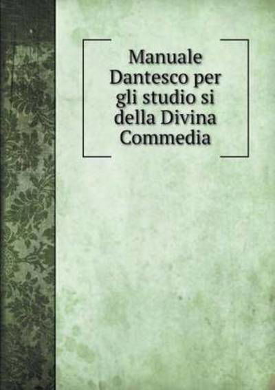 Cover for Ruggiero Leoncavallo · Manuale Dantesco Per Gli Studio Si Della Divina Commedia (Paperback Bog) (2015)