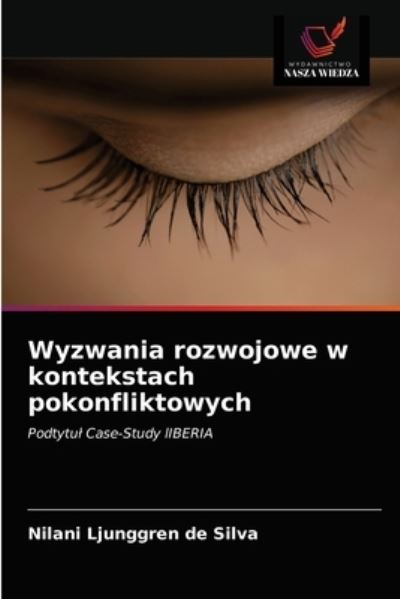 Cover for Nilani Ljunggren De Silva · Wyzwania rozwojowe w kontekstach pokonfliktowych (Paperback Book) (2021)