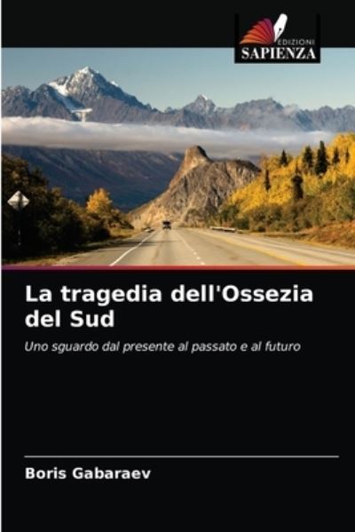 Cover for Boris Gabaraev · La tragedia dell'Ossezia del Sud (Paperback Book) (2021)