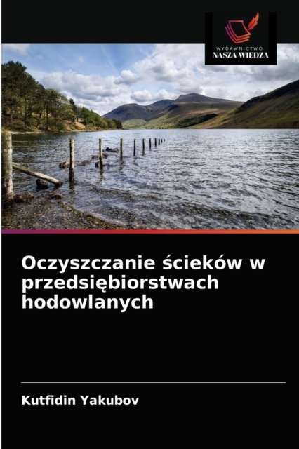 Cover for Kutfidin Yakubov · Oczyszczanie ?ciekow w przedsi?biorstwach hodowlanych (Paperback Book) (2021)