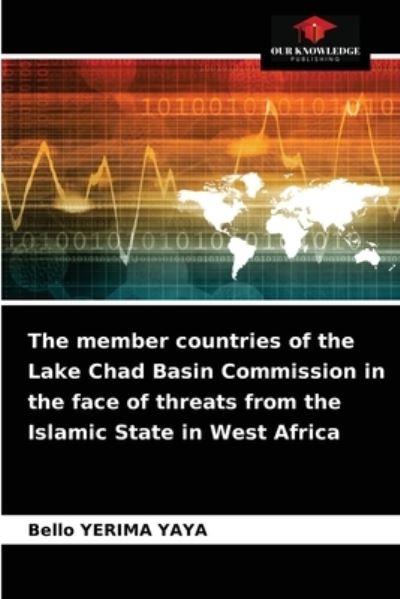 Cover for Bello Yerima Yaya · The member countries of the Lake Chad Basin Commission in the face of threats from the Islamic State in West Africa (Paperback Book) (2021)