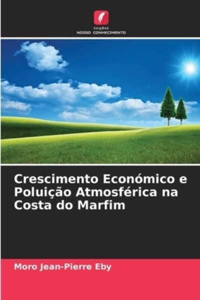Cover for Moro Jean-Pierre Eby · Crescimento Economico e Poluicao Atmosferica na Costa do Marfim (Paperback Book) (2021)