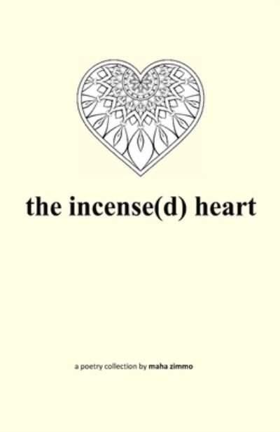 Cover for Maha Zimmo · The incense (d) heart (Paperback Bog) (2021)