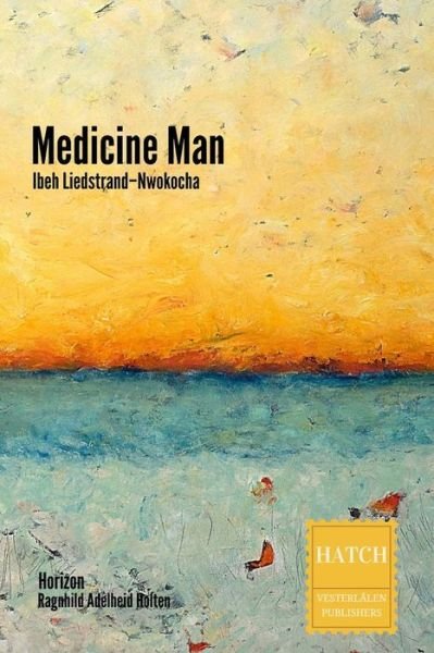 Cover for Ibeh Liedstrand-Nwokocha · Medicine Man (Paperback Book) (2015)