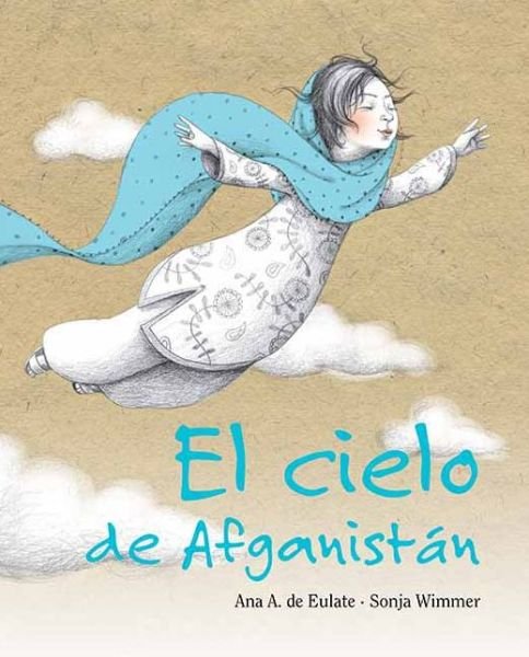 Cover for Ana Eulate · El cielo de Afganistan (The Sky of Afghanistan) (Hardcover Book) [Spanish edition] (2012)