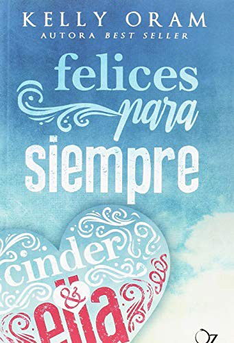 Cover for Kelly Oram · Felices para siempre (Paperback Book) (2018)