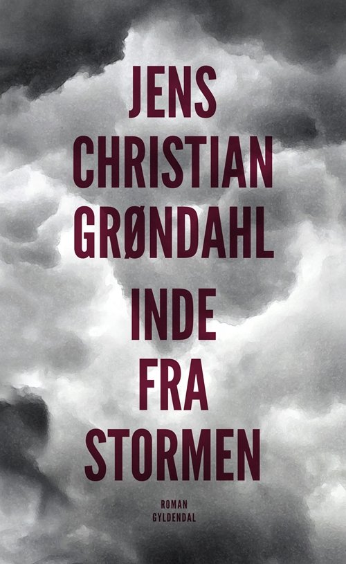 Cover for Jens Christian Grøndahl · Inde fra stormen (Bound Book) [1. Painos] (2019)