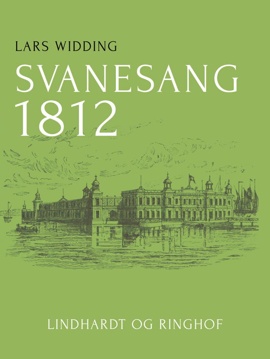 Cover for Lars Widding · På ritmesterens tid: Svanesang 1812 (Sewn Spine Book) [1. Painos] (2018)