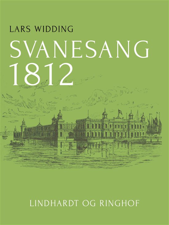 Cover for Lars Widding · På ritmesterens tid: Svanesang 1812 (Sewn Spine Book) [1e uitgave] (2018)