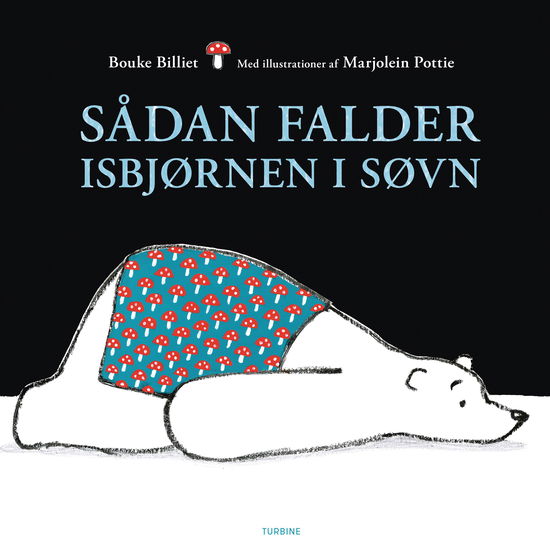 Sådan falder isbjørnen i søvn - Bouke Billiet - Bøger - Turbine - 9788740658002 - 18. november 2019