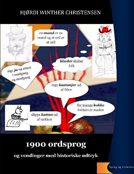 1900 ordsprog og vendinger - historiske udtryk - Hjørdi Winther Christensen - Bøger - Winthers Sproghus - 9788740926002 - 1. november 2016