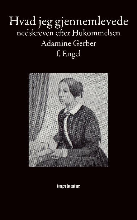 Hvad jeg gjennemlevede - Adamine Gerber - Libros - imprimatur - 9788740939002 - 4 de junio de 2019