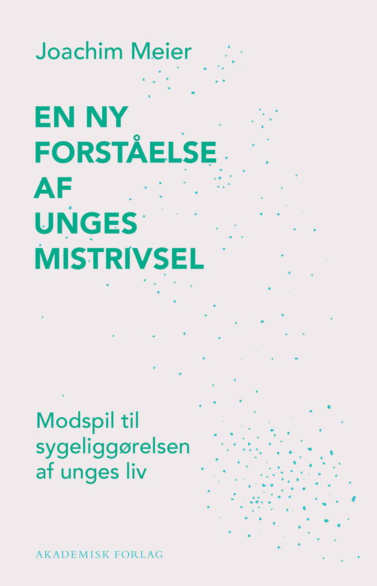 Cover for Joachim Meier · En ny forståelse af unges mistrivsel (Sewn Spine Book) [1. Painos] (2025)