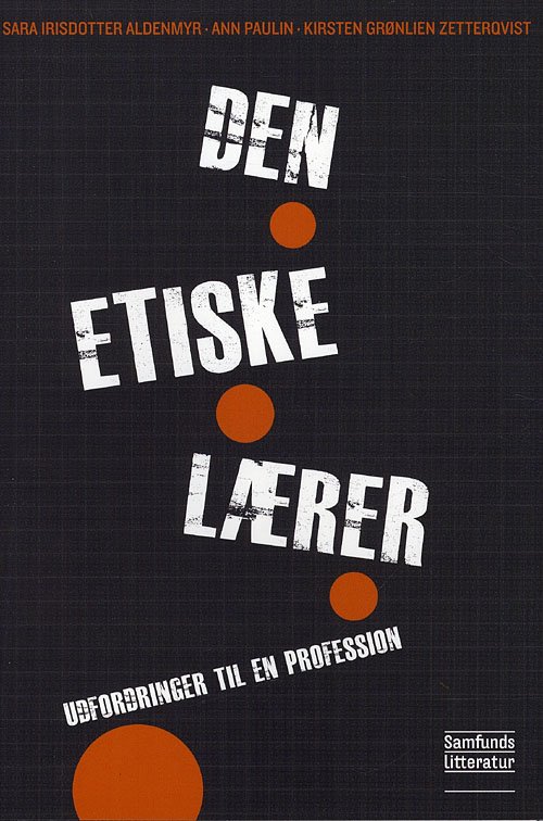 Cover for Paulin og Zetterquist Aldenmyr · Den etiske lærer (Sewn Spine Book) [1e uitgave] (2010)