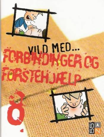 Cover for Lone Hansen · Vild med, 8: Vild med - forbindinger og førstehjælp (Heftet bok) [1. utgave] (2007)