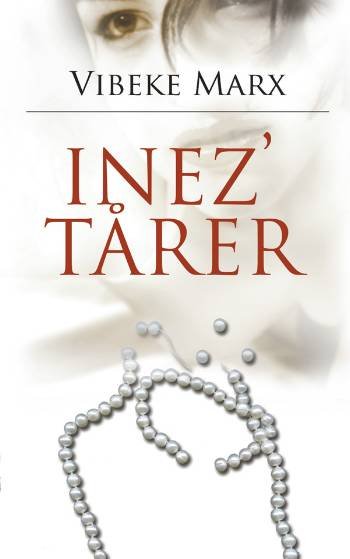Cover for Vibeke Marx · Inez' tårer (Paperback Book) [2e uitgave] (2006)