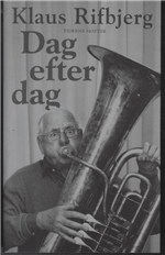 Cover for Klaus Rifbjerg · Dag efter dag (Heftet bok) [1. utgave] (2011)